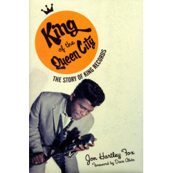 King of the Queen City: The Story of King Records