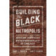 Building the Black Metropolis: African American Entrepreneurship in Chicago