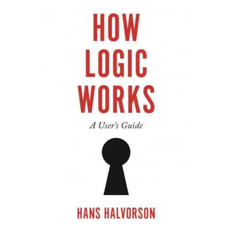 How Logic Works: A User's Guide