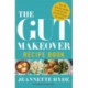 The Gut Makeover Recipe Book