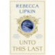 Unto This Last: A Novel: A Novel