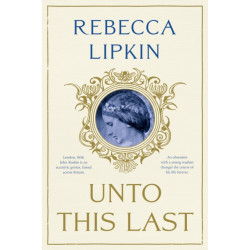 Unto This Last: A Novel: A Novel