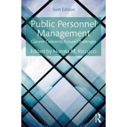 Public Personnel Management: Current Concerns, Future Challenges