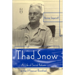 Thad Snow: A Life of Social Reform in the Missouri Bootheel