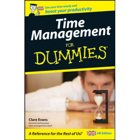 Time Management For Dummies, UK Edition