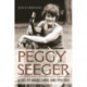 Peggy Seeger: A Life of Music, Love, and Politics