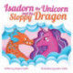 Isadorn the Unicorn and the Sloppy Dragon