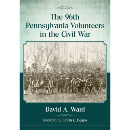 The 96th Pennsylvania Volunteers in the Civil War