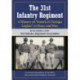 The 31st Infantry Regiment: A History of "America's Foreign Legion" in Peace and War