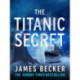 The Titanic Secret
