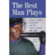 The Best Man Plays: Major League Baseball and the Black Athlete, 1901-2002
