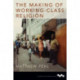 The Making of Working-Class Religion