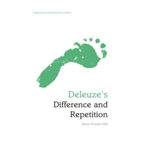Deleuze's Difference and Repetition: An Edinburgh Philosophical Guide