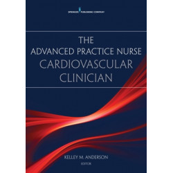 The Advanced Practice Nurse Cardiovascular Clinician