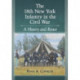 The 18th New York Infantry in the Civil War: A History and Roster