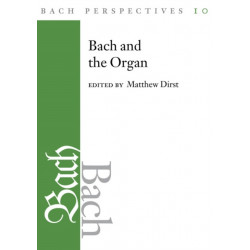 Bach Perspectives, Volume 10: Bach and the Organ