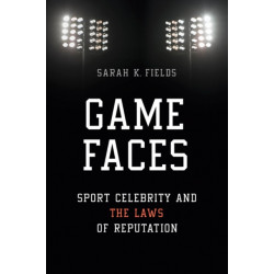 Game Faces: Sport Celebrity and the Laws of Reputation