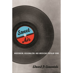 Sweet Air: Modernism, Regionalism, and American Popular Song