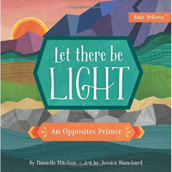 Let There Be Light: An Opposites Primer
