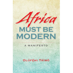 Africa Must Be Modern: A Manifesto