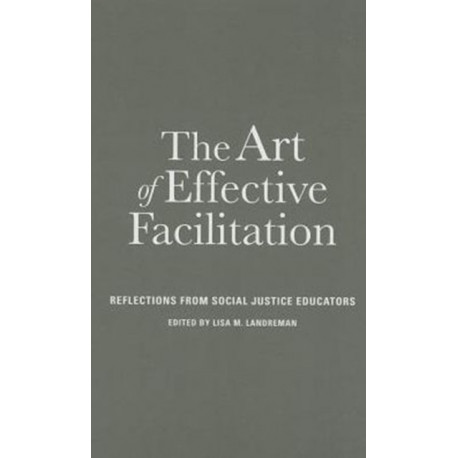 The Art of Effective Facilitation: Reflections From Social Justice Educators