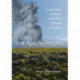 The Apache Peoples: A History of All Bands and Tribes Through the 1880s