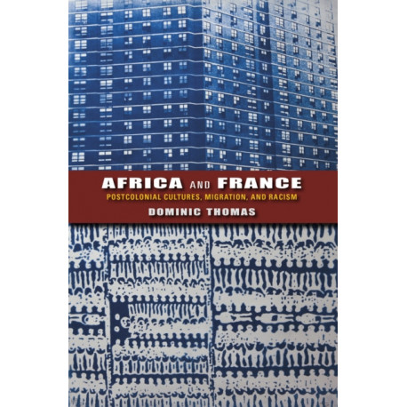 Africa and France: Postcolonial Cultures, Migration, and Racism