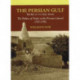 The Persian Gulf -- The Rise of the Gulf Arabs: The Politics of Trade on the Persian Littoral, 1747-1792