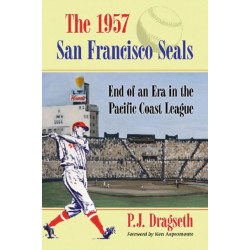 The 1957 San Francisco Seals: End of an Era in the Pacific Coast League