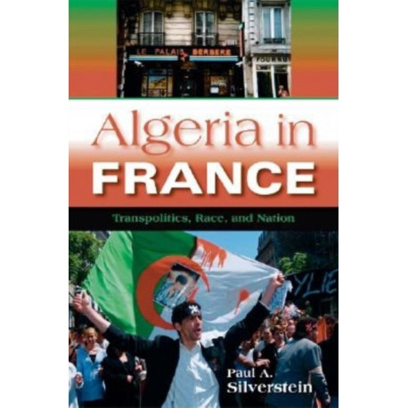 Algeria in France: Transpolitics, Race, and Nation