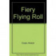 A Fiery Flying Roll