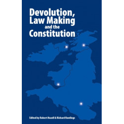 Devolution, Law Making and the Constitution
