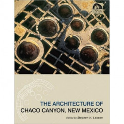 The Architecture of Chaco Canyon, New Mexico