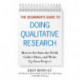 The Beginner's Guide to Doing Qualitative Research: How to Get Into the Field, Collect Data and Write Up Your Project