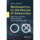 Mathematics to the Rescue of Democracy: What does Voting Mean and How can it be Improved?