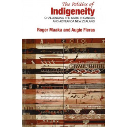 The Politics of Indigeneity: Challenging the State in Canada and Aotearoa New Zealand