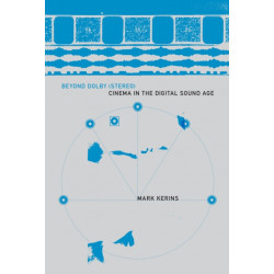 Beyond Dolby (Stereo): Cinema in the Digital Sound Age