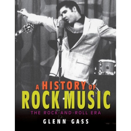 A History of Rock Music: The Rock-and-Roll Era