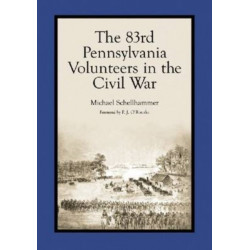 The 83rd Pennsylvania Volunteers in the Civil War