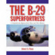 The B-29 Superfortress: A Comprehensive Registry of the Planes and Their Missions
