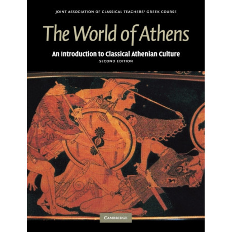 The World of Athens: An Introduction to Classical Athenian Culture