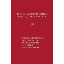 Integral Humanism, Freedom in the Modern World, and a Letter on Independence, Revised Edition