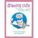 Drawing Cute with Katie Cook: 200+ Lessons for Drawing Super Adorable Stuff blurb: Squee!
