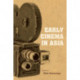 Early Cinema in Asia