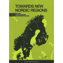 Towards New Nordic Regions: Politics, Administration & Regional Development