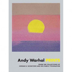 Andy Warhol: Prints: From the Collections of Jordan D. Schnitzer and his Family Foundation