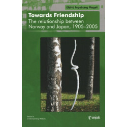 Towards Friendship: The Relationship Between Norway & Japan, 1905-2005