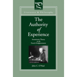The Authority of Experience: Sensationist Theory in the French Enlightenment