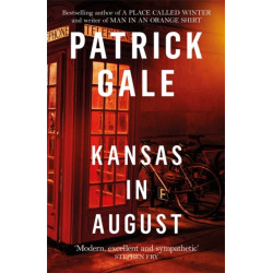 Kansas in August: A witty, bawdy 1980s story of love and abandonment