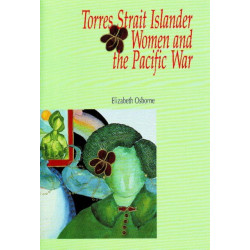 Torres Strait Islander Women and the Pacific War